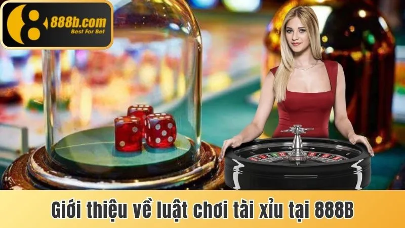 Cách Chơi Tài Xỉu Online Luôn Thắng Từ Phía Chuyên Gia 2 Giới thiệu luật chơi tài xỉu tại nhà cái 888b