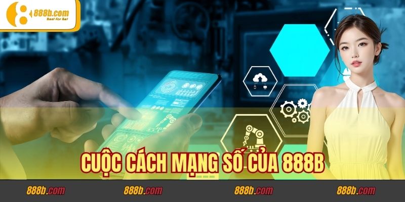 CEO Lương Minh Trí - Hành Trình Xây Dựng Nền Tảng 888B 4 Cuộc cách mạng số của 888B