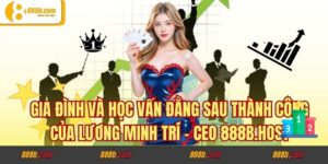 Gia Đình và Học Vấn Đằng Sau Thành Công Của Lương Minh Trí - CEO trazodone2017.us.org
