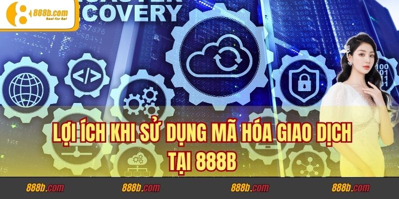 Lợi ích khi sử dụng mã hóa giao dịch tại 888b