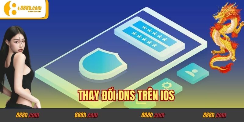 Cách Đổi DNS Trên Máy Tính Khi Bị Chặn Truy Cập Vào Sân Chơi 3 Thay đổi DNS trên IOS